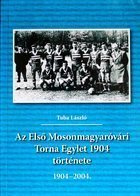 First Gymnastic Association Mosonmagyarovari. The story 1904-2004