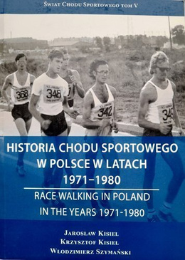 Race Walking in Poland in the years 1971-1980 (World of Race Walking Volume V)